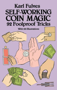 Title: Self-Working Coin Magic: 92 Foolproof Tricks, Author: Karl Fulves