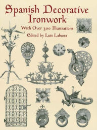 Title: Spanish Decorative Ironwork, Author: Luis Labarta