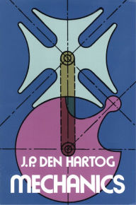 Title: Mechanics, Author: J. P. Den Hartog