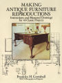 Making Antique Furniture Reproductions: Instructions and Measured Drawings for 40 Classic Projects