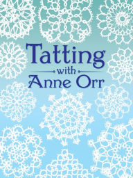 Title: Tatting with Anne Orr, Author: Anne Orr
