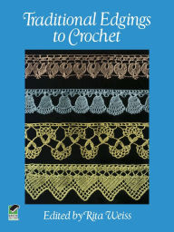 Title: Traditional Edgings to Crochet, Author: Rita Weiss