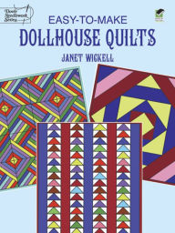 Title: Easy-to-Make Dollhouse Quilts, Author: Janet Wickell
