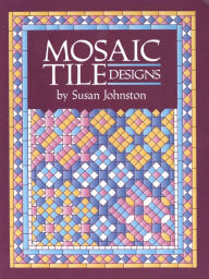 Title: Mosaic Tile Designs, Author: Susan Johnston
