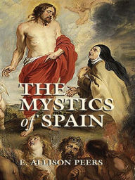Title: The Mystics of Spain, Author: E. Allison Peers
