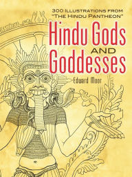 Title: Hindu Gods and Goddesses: 300 Illustrations from 