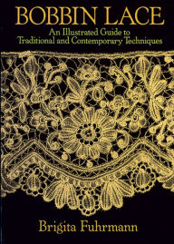 Bobbin Lace: An Illustrated Guide to Traditional and Contemporary Techniques