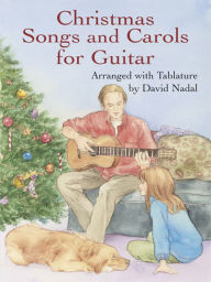 Title: Christmas Songs and Carols for Guitar, Author: David Nadal