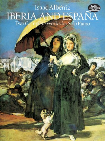 Iberia and España: Two Complete Works for Solo Piano