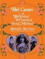 Bel Canto: A Theoretical and Practical Vocal Method