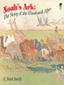 Noah's Ark: The Story of the Flood and After