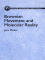 Brownian Movement and Molecular Reality