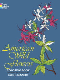 Title: American Wild Flowers Coloring Book, Author: Paul Kennedy