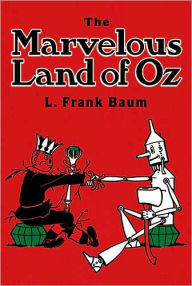 Title: The Marvelous Land of Oz, Author: L. Frank Baum