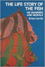 The Life Story of the Fish: His Manners and Morals