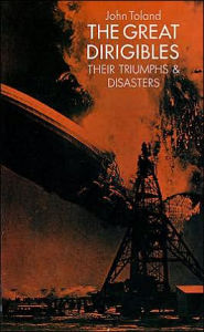 Great Dirigibles: Their Triumph and Disasters