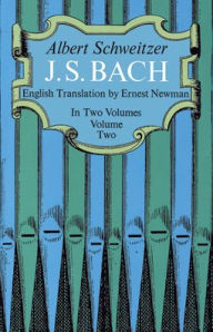 Title: J. S. Bach, Volume Two, Author: Albert Schweitzer