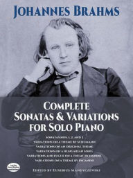 Title: Complete Sonatas and Variations for Solo Piano, Author: Johannes Brahms