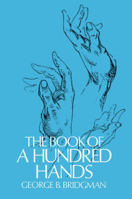 Title: The Book of a Hundred Hands, Author: George B. Bridgman