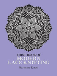 Title: First Book of Modern Lace Knitting, Author: Marianne Kinzel