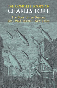 The Complete Books of Charles Fort (Dover Books On The Occult)