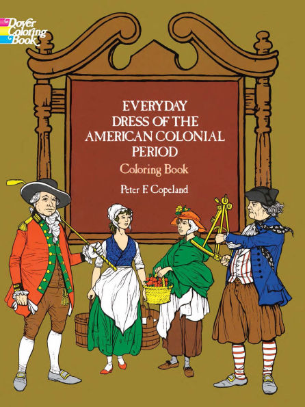 Everyday Dress of the American Colonial Period Coloring Book