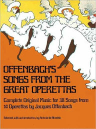 Title: Offenbach's Songs from the Great Operettas, Author: Jacques Offenbach