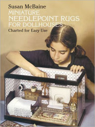 Miniature Needlepoint Rugs for Dollhouses, Charted for Easy Use