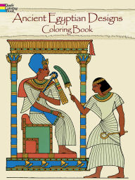 Title: Ancient Egyptian Designs Coloring Book, Author: Ed Sibbett Jr.
