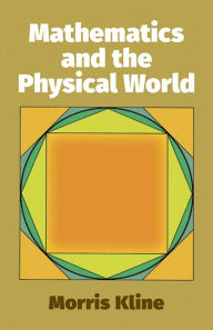 Mathematics and the Physical World. Repr of 1959 Ed