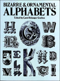 Title: Bizarre and Ornamental Alphabets, Author: Carol Belanger Grafton