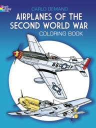 Title: Airplanes of the Second World War Coloring Book, Author: Carlo Demand