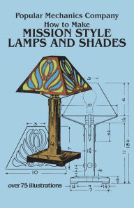 Title: How to Make Mission Style Lamps and Shades, Author: Popular Mechanics Co.