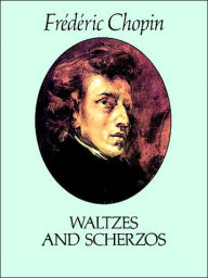 Waltzes and Scherzos: The Paderewski Edition: (Sheet Music)