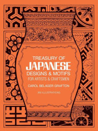 Title: Treasury of Japanese Designs and Motifs for Artists and Craftsmen, Author: Carol Belanger Grafton