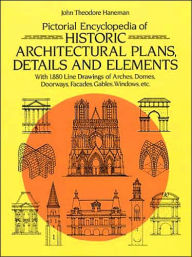Pictorial Encyclopedia of Historic Architectural Plans, Details and Elements