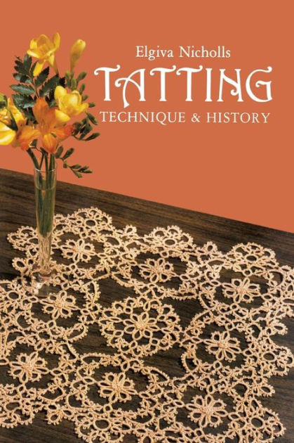 Tatting Tutorials : The Tools, Supplies, Patterns, And Techniques To Create  Tatting Projects: What Is Tatting (Paperback)