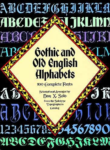 Gothic and Old English Alphabets: 100 Complete Fonts