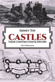 Title: Castles: Their Construction and History, Author: Sidney Toy