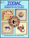Zodiac Charted Designs for Cross-Stitch Needlepoint and Other Techniques