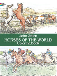 Title: Horses of the World Coloring Book, Author: John Green
