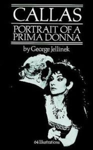Callas: Portrait of a Prima Donna
