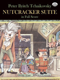 Title: The Nutcracker Suite: in Full Score: (Sheet Music), Author: Peter Ilyitch Tchaikovsky