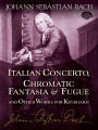 Italian Concerto, Chromatic Fantasia & Fugue and Other Works for Keyboard