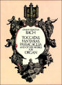 Toccatas, Fantasias, Passacaglia: and Other Works for Organ: (Sheet Music)