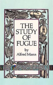 Title: The Study of Fugue, Author: Alfred Mann