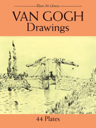 Title: Van Gogh Drawings: 44 Plates, Author: Vincent Van Gogh