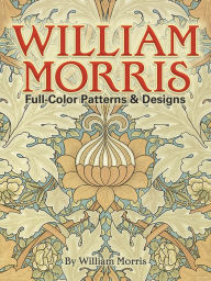 Title: William Morris Full-Color Patterns and Designs, Author: William Morris