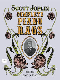 Title: Complete Piano Rags: (Sheet Music), Author: Scott Joplin