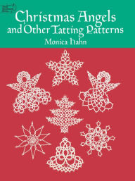 Title: Christmas Angels and Other Tatting Patterns, Author: Monica Hahn
